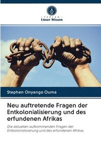 bokomslag Neu auftretende Fragen der Entkolonialisierung und des erfundenen Afrikas