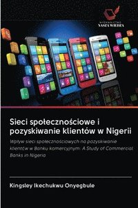 bokomslag Sieci spoleczno&#347;ciowe i pozyskiwanie klientw w Nigerii