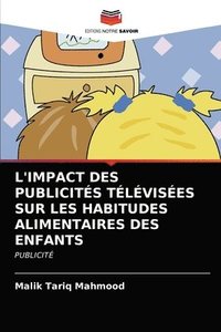 bokomslag L'Impact Des Publicits Tlvises Sur Les Habitudes Alimentaires Des Enfants