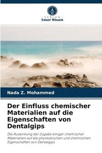 bokomslag Der Einfluss chemischer Materialien auf die Eigenschaften von Dentalgips