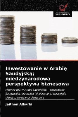 Inwestowanie w Arabi&#281; Saudyjsk&#261;; mi&#281;dzynarodowa perspektywa biznesowa 1