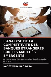 bokomslag L'Analyse de la Comptitivit Des Banques trangres Sur Les Marchs mergents