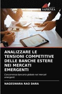 bokomslag Analizzare Le Tensioni Competitive Delle Banche Estere Nei Mercati Emergenti