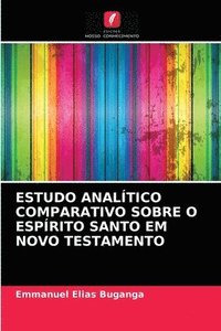 bokomslag Estudo Analtico Comparativo Sobre O Esprito Santo Em Novo Testamento