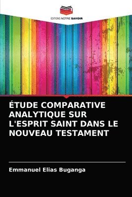 tude Comparative Analytique Sur l'Esprit Saint Dans Le Nouveau Testament 1