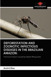 bokomslag Deforestation and Zoonotic Infectious Diseases in the Brazilian Amazon