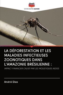 La Dforestation Et Les Maladies Infectieuses Zoonotiques Dans l'Amazonie Brsilienne 1
