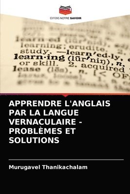 Apprendre l'Anglais Par La Langue Vernaculaire - Problemes Et Solutions 1