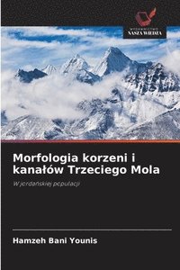 bokomslag Morfologia korzeni i kanalw Trzeciego Mola