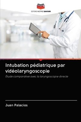 Intubation pdiatrique par vidolaryngoscopie 1