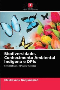 bokomslag Biodiversidade, Conhecimento Ambiental Indgena e DPIs