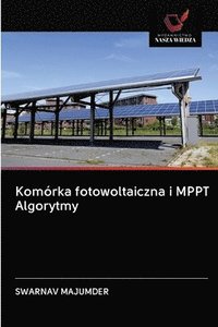 bokomslag Komrka fotowoltaiczna i MPPT Algorytmy