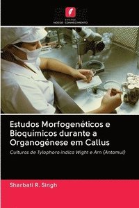 bokomslag Estudos Morfogenticos e Bioqumicos durante a Organognese em Callus