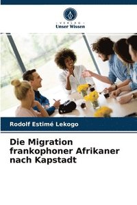 bokomslag Die Migration frankophoner Afrikaner nach Kapstadt