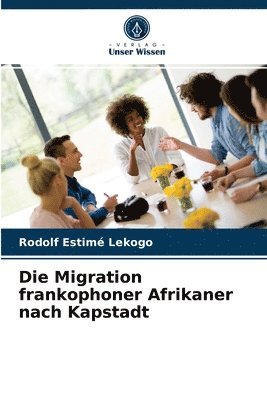 bokomslag Die Migration frankophoner Afrikaner nach Kapstadt