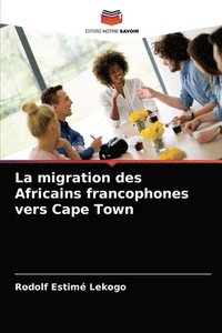 bokomslag La migration des Africains francophones vers Cape Town