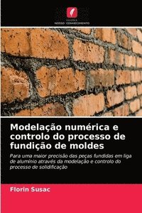 bokomslag Modelao numrica e controlo do processo de fundio de moldes
