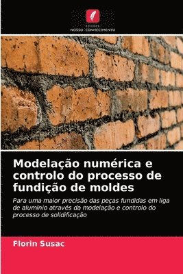 Modelao numrica e controlo do processo de fundio de moldes 1