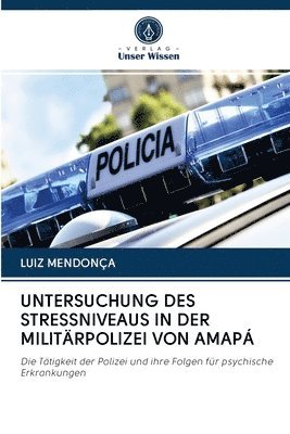 bokomslag Untersuchung Des Stressniveaus in Der Militrpolizei Von Amap