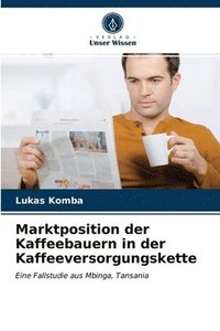 bokomslag Marktposition der Kaffeebauern in der Kaffeeversorgungskette