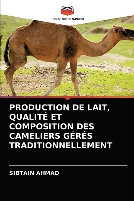 Production de Lait, Qualit Et Composition Des Cameliers Grs Traditionnellement 1