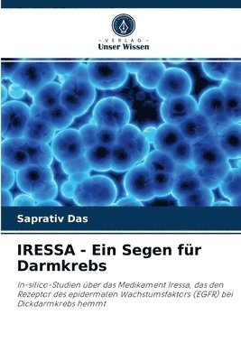 Saprativ Das - IRESSA - Ein Segen für Darmkrebs, Häftad