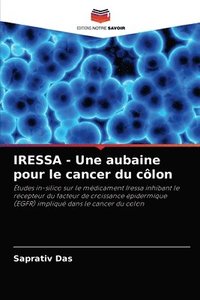 bokomslag IRESSA - Une aubaine pour le cancer du clon