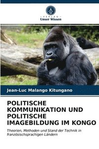 bokomslag Politische Kommunikation Und Politische Imagebildung Im Kongo