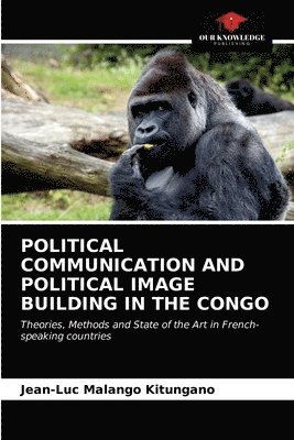 Political Communication and Political Image Building in the Congo 1