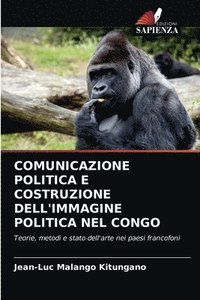 bokomslag Comunicazione Politica E Costruzione Dell'immagine Politica Nel Congo