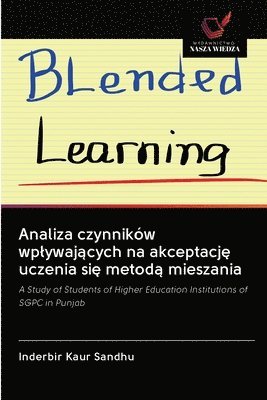 bokomslag Analiza czynnikw wplywaj&#261;cych na akceptacj&#281; uczenia si&#281; metod&#261; mieszania