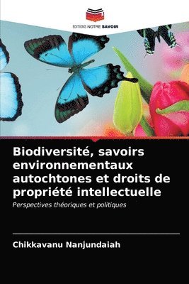 Biodiversit, savoirs environnementaux autochtones et droits de proprit intellectuelle 1