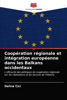 Coopration rgionale et intgration europenne dans les Balkans occidentaux 1