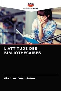 bokomslag L'Attitude Des Bibliothcaires
