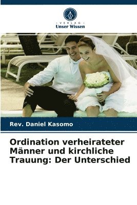 Ordination verheirateter Manner und kirchliche Trauung 1