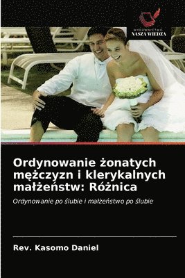 bokomslag Ordynowanie &#380;onatych m&#281;&#380;czyzn i klerykalnych mal&#380;e&#324;stw