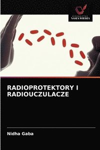 bokomslag Radioprotektory I Radiouczulacze