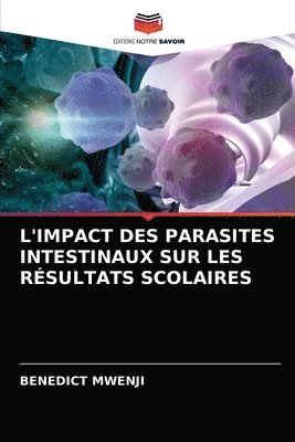 L'Impact Des Parasites Intestinaux Sur Les Rsultats Scolaires 1