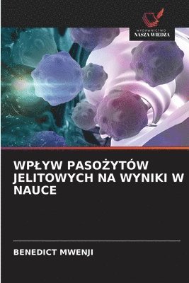 bokomslag Wplyw Paso&#379;ytw Jelitowych Na Wyniki W Nauce