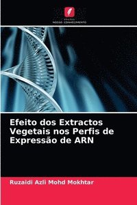 bokomslag Efeito dos Extractos Vegetais nos Perfis de Expresso de ARN