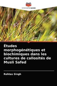 bokomslag tudes morphogntiques et biochimiques dans les cultures de callosits de Musli Safed