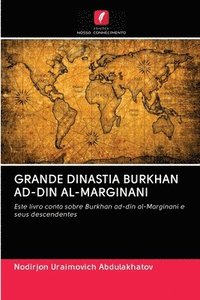 bokomslag Grande Dinastia Burkhan Ad-Din Al-Marginani