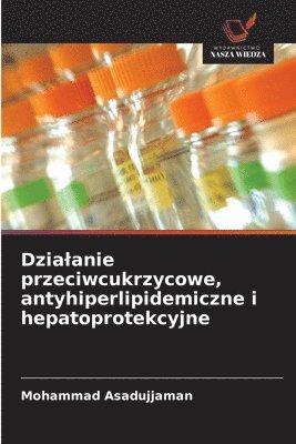 Dzialanie przeciwcukrzycowe, antyhiperlipidemiczne i hepatoprotekcyjne 1