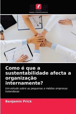 bokomslag Como  que a sustentabilidade afecta a organizao internamente?