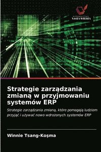 bokomslag Strategie zarz&#261;dzania zmian&#261; w przyjmowaniu systemw ERP