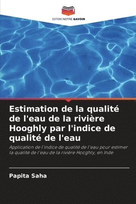 bokomslag Estimation de la qualit de l'eau de la rivire Hooghly par l'indice de qualit de l'eau