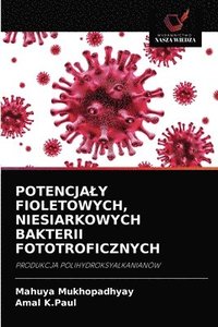 bokomslag Potencjaly Fioletowych, Niesiarkowych Bakterii Fototroficznych