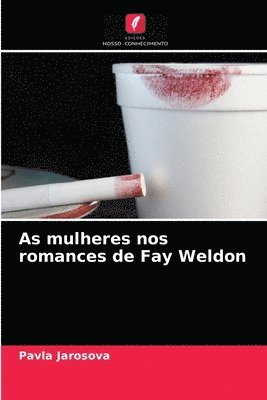 bokomslag As mulheres nos romances de Fay Weldon