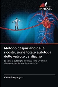 bokomslag Metodo gaspariano della ricostruzione totale autologa delle valvole cardiache