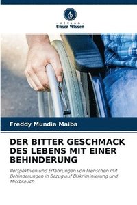 bokomslag Der Bitter Geschmack Des Lebens Mit Einer Behinderung